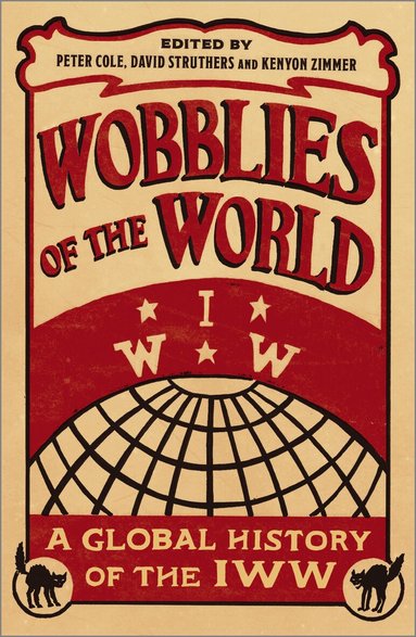 Peter Cole, David Struthers, Kenyon Zimmer - Wobblies of the World, Häftad