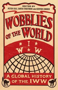 bokomslag Wobblies of the World