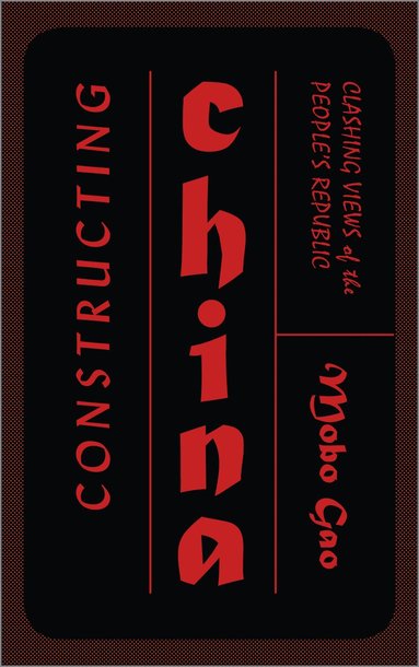 Mobo Gao - Constructing China, Inbunden
