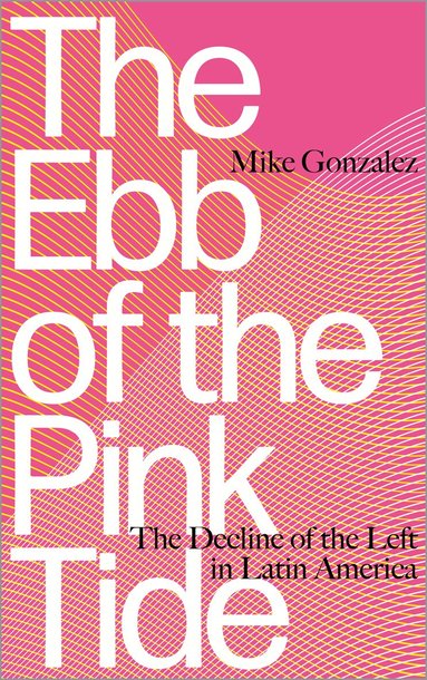 Mike Gonzalez - Ebb of the Pink Tide, Häftad