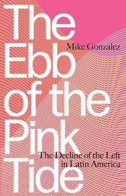 bokomslag The Ebb of the Pink Tide
