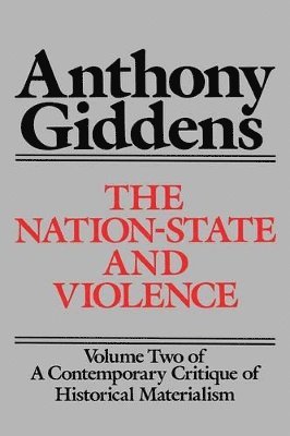 Anthony Giddens, Anthony (London School of Economics and Political Science) Giddens - Nation-State and Violence, Häftad