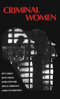 Diana Christina, Jenny Hicks, Josie O'Dwyer, Chris Tchaikovsky - Criminal Women, Häftad