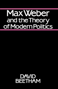 bokomslag Max Weber and the Theory of Modern Politics