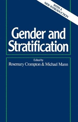 Rosemary Crompton, Michael Mann, Rosemary Crompton, Michael Mann - Gender and Stratification, Häftad