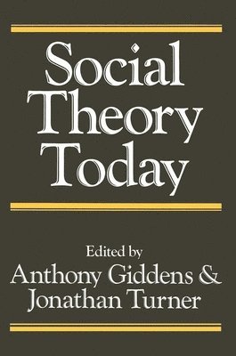 Anthony Giddens, Jonathan H. Turner - Social Theory Today, Häftad