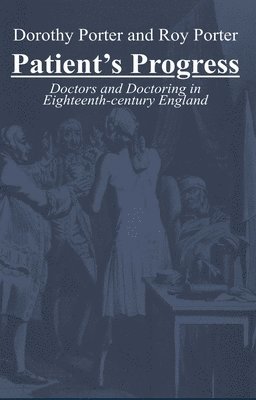 Roy Porter, Dorothy Porter - Patient's Progress, Inbunden