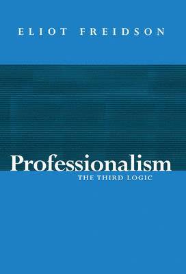 Eliot Freidson - Professionalism, Inbunden