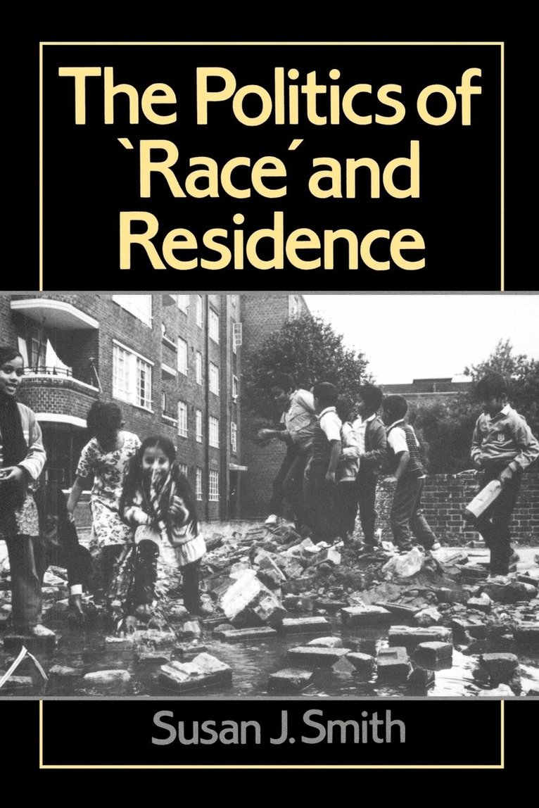 The Politics of Race and Residence 1