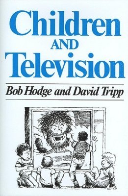 Bob Hodge, David Tripp - Children and Television, Häftad