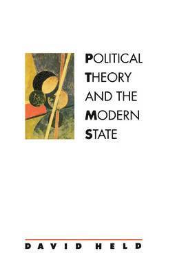 David Held - Political Theory and the Modern State, Häftad