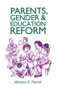 bokomslag Parents, Gender and Education Reform