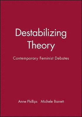 Michele Barrett, Anne Phillips - Destabilizing Theory, Häftad