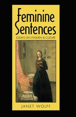 Janet Wolff - Feminine Sentences, Häftad