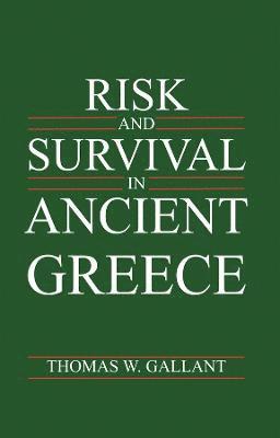 Thomas W. Gallant, Thomas W Gallant - Risk and Survival in Ancient Greece, Inbunden