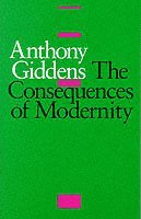 Anthony Giddens, Anthony (London School of Economics and Political Science) Giddens - Consequences of Modernity, Häftad