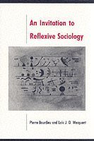Pierre Bourdieu, Loïc Wacquant, Pierre (College de France) Bourdieu, Loic (University of California at Berkeley) Wacquant, Loic Wacquant - Invitation to Reflexive Sociology, Häftad