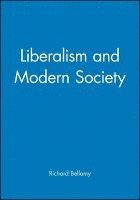 Richard Bellamy - Liberalism and Modern Society, Häftad