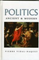 Pierre Vidal-Naquet - Politics Ancient and Modern, Inbunden