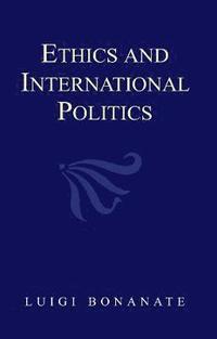 bokomslag Ethics and International Politics