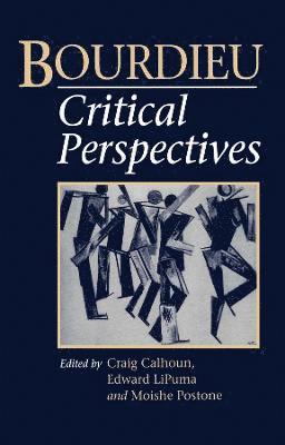 Craig Calhoun, Edward Lipuma, Moishe Postone, Craig (New York University) Calhoun - Bourdieu, Häftad