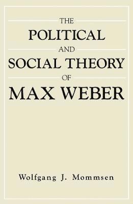 Political and Social Theory of Max Weber