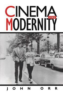 John Orr - Cinema and Modernity, Häftad