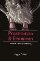 Maggie O'Neill - Prostitution and Feminism, Inbunden