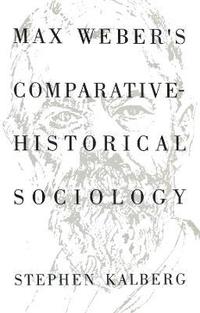 bokomslag Max Weber's Comparative Historical Sociology