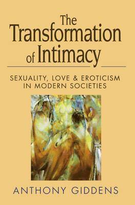 Anthony Giddens - Transformation of Intimacy, Häftad