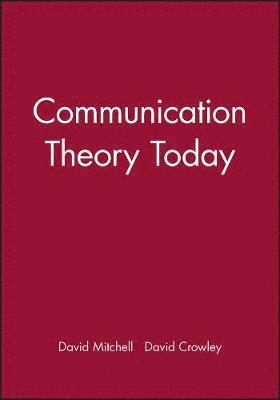 David Mitchell, David Crowley - Communication Theory Today, Häftad