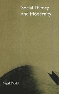 bokomslag Social Theory and Modernity