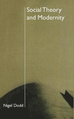 bokomslag Social Theory and Modernity
