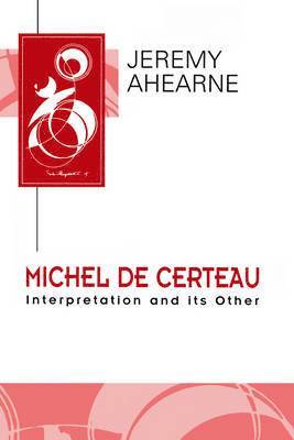Jeremy Ahearne - Michel de Certeau, Häftad