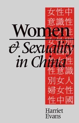 Harriet Evans - Women and Sexuality in China, Häftad