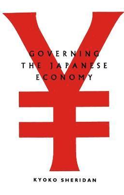 Kyoko Sheridan - Governing the Japanese Economy, Häftad