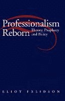 Eliot Freidson - Professionalism Reborn, Häftad