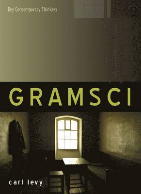 Carl Levy - Antonio Gramsci, Inbunden