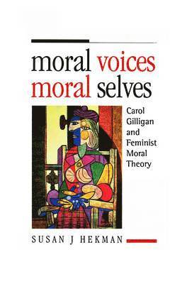 Susan J. Hekman - Moral Voices, Moral Selves, Häftad
