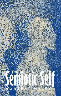 Norbert Wiley, USA) Wiley, Norbert (University of Illinois, Urbana - Semiotic Self, Häftad