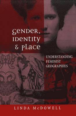 Linda McDowell - Gender, Identity and Place, Inbunden