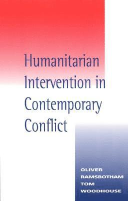 Oliver Ramsbotham, Tom Woodhouse - Humanitarian Intervention in Contemporary Conflict, Häftad