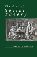 The Rise of Social Theory 1