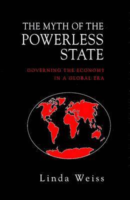 Linda Weiss, Linda (University of Sydney) Weiss - Myth of the Powerless State, Häftad
