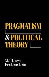 bokomslag Pragmatism and Political Theory