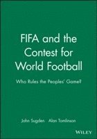 bokomslag FIFA and the Contest for World Football