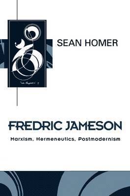 Sean Homer, Sean (University of Sheffield) Homer - Fredric Jameson, Inbunden