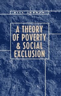 bokomslag A Theory of Poverty and Social Exclusion