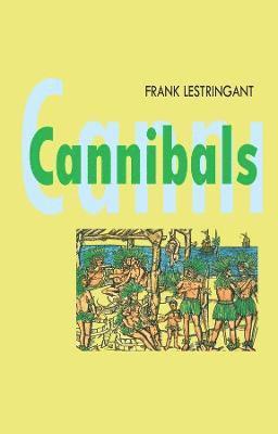 Frank Lestringant - Cannibals, Inbunden