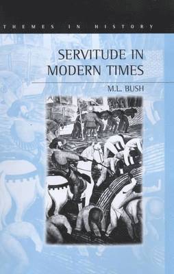 M. L. Bush - Servitude in Modern Times, Inbunden